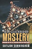 Self Leadership Mastery Workbook 198350971X Book Cover