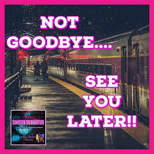 Not Goodbye...See You Later Podcast Por  arte de portada
