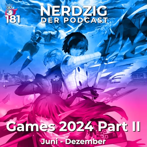 Nerdzig - Der Podcast #181 &ndash; Das II. Spielehalbjahr 2024