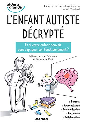 Télécharger L'enfant autiste décrypté: Et si votre enfant pouvait vous expliquer son fonctionnement ? (Aider Livre PDF Gratuit
