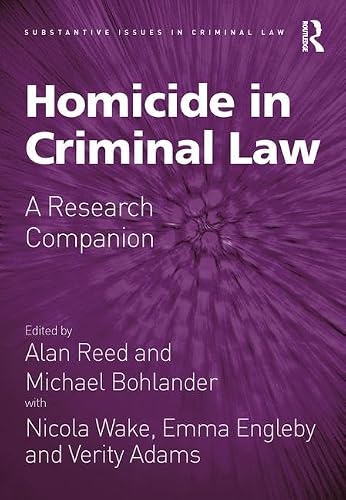 Homicide in Criminal Law: A Research Companion (Substantive Issues in Criminal Law)