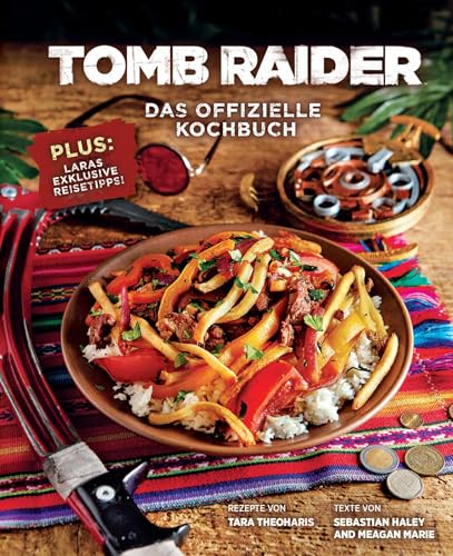 Tomb Raider Das offizielle Kochbuch - Tara Theoharis Sebastian Haley Meagan Marie Gebunden