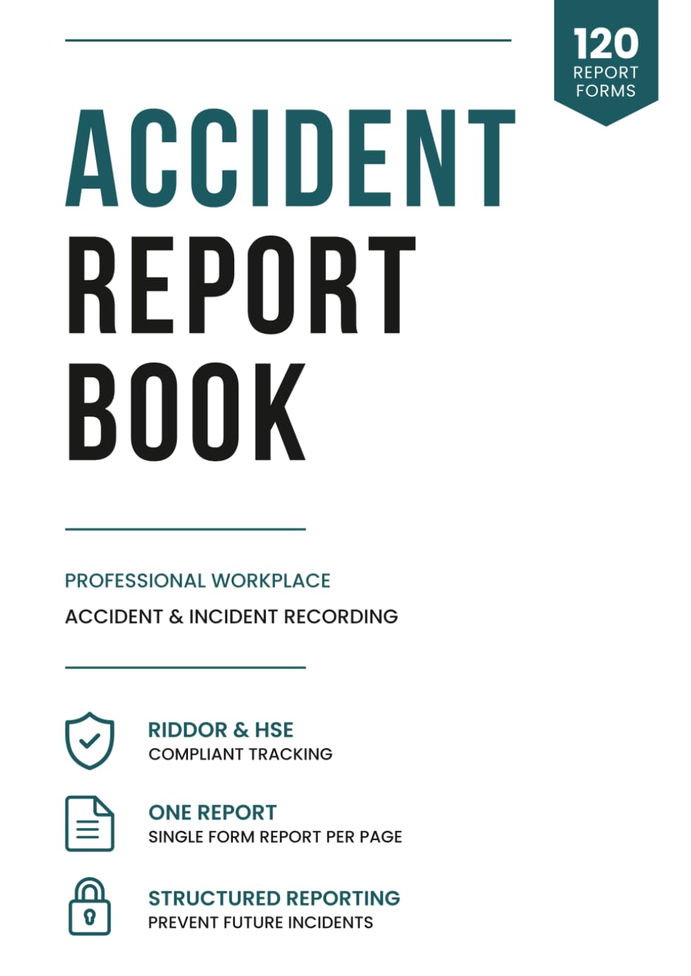 HSE Accident Report Book: A4 HSE Compliant Accident & Incident Record Log Book | Health And Safety Record Book | Record All Accidents, Incidents & Injuries in your Business & workplace