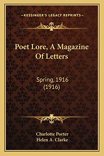 Poet Lore, A Magazine Of Letters: Spring, 1916 (1916)