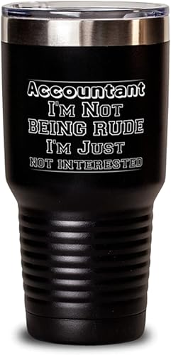 Accountant Tumbler 30oz, Accountant. I'm Not Being Rude I'm Just Not Interested, Travel Mug, Vacuum Insulated Stainless Steel Coffee Tumbler For