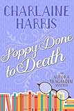 Poppy Done to Death: An Aurora Teagarden Mystery