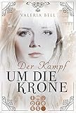  Der Kampf um die Krone (Die Magie der Königreiche 2)