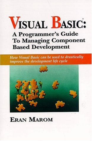 Visual Basic: A Programmer's Guide to Managing Component Based ...