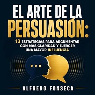 Diseño de la portada del título El arte de la persuasi&oacute;n: 13 estrategias para argumentar con m&aacute;s claridad y eje