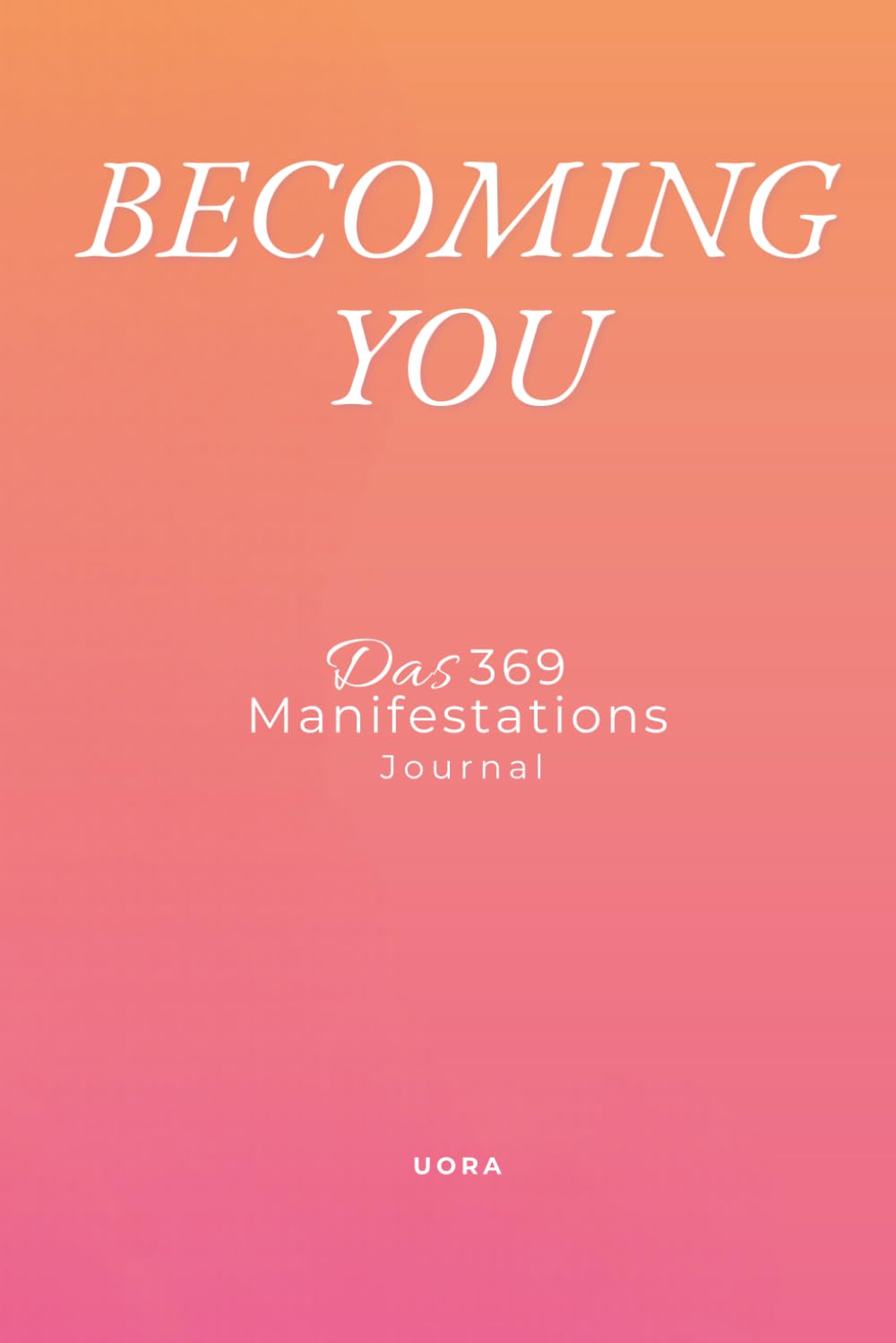 Becoming You: Das 369 Manifestations Journal (Deutsch)