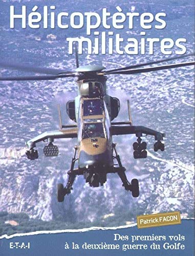 Télécharger Hélicoptères militaires : Des premiers vols à la deuxième guerre du Golfe Francais PDF