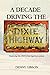 A Decade Driving the Dixie Highway: Exploring the USAs first highway system