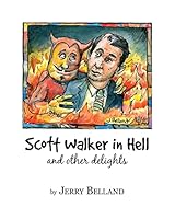 Scott Walker in Hell and Other Delights 1515281868 Book Cover