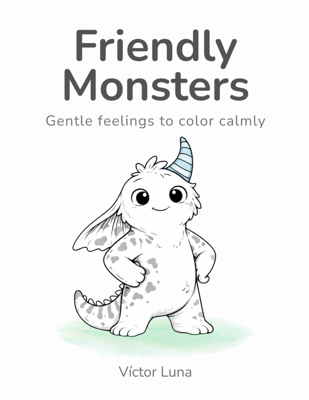 Friendly Monsters: Gentle feelings to color calmly