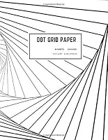 Dot Grid Paper : Dotted Paper for Drawing and Note Taking / Bullet Planner Book / 110 Pages/ 8. 5 X 11 / Letter Size 1652252495 Book Cover