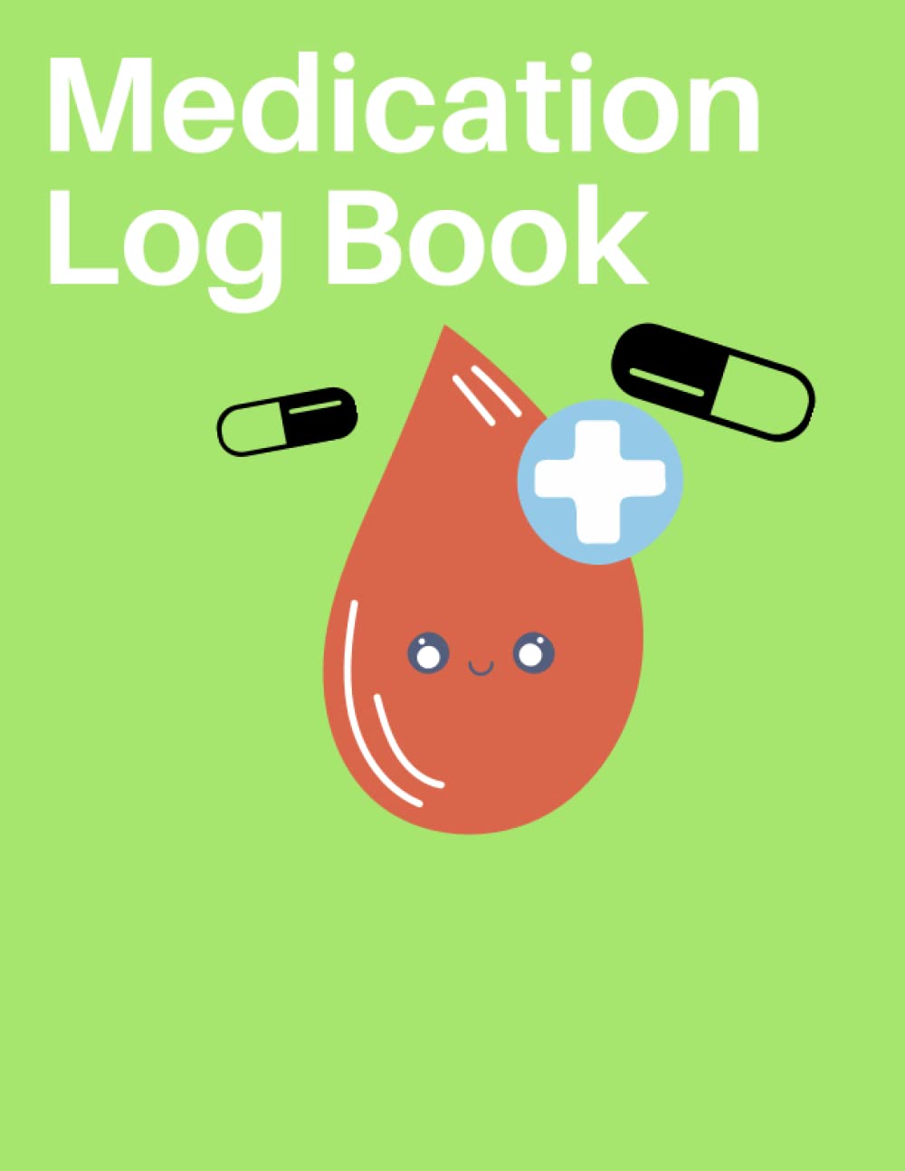 Medication Log Book: Simple Personal Medication Administration Planner & Record Log Book Monday to Sunday Medicine Dosage Record Book Medication ... Chart Book Daily Medication Organizer