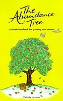 The Abundance Tree: A Simple Handbook for Growing Your Dreams 0965933202 Book Cover