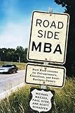 Roadside MBA: Back Road Lessons for Entrepreneurs, Executives, and Small Business Owners