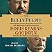 The Bully Pulpit: Theodore Roosevelt, William Howard Taft, and the Golden Age of Journalism