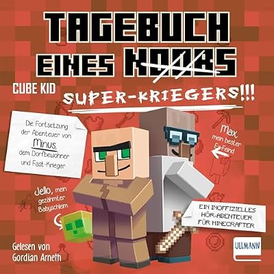 Tagebuch eines Super-Kriegers - Ein inoffizielles H&ouml;r-Abenteuer f&uuml;r Minecrafter