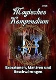  MAGISCHES KOMPENDIUM / Magisches Kompendium - Exorzismen, Mantren und Beschwörungen