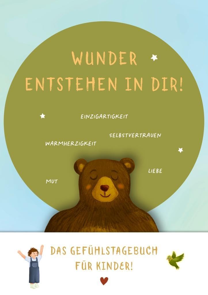 Reichenbacher Publishing GmbH Gefühlstagebuch Kinderbuch Wunder entstehen in dir! Das Gefühlstagebuch für Kinder um Achtsamkeit, Selbstvertrauen und Dankbarkeit zu stärken.