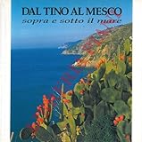  Dal Tino al Mesco sopra e sotto il mare.