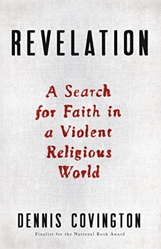 Revelation: A Search for Faith in a Violent Religious World Revelation: A Search for Faith in a Violent Religious World