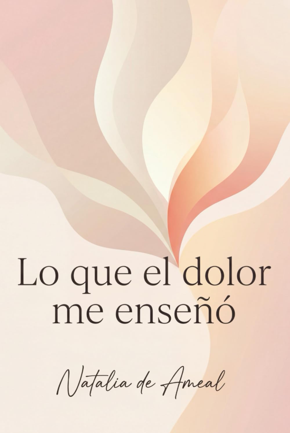 LO QUE EL DOLOR ME ENSEÑÓ