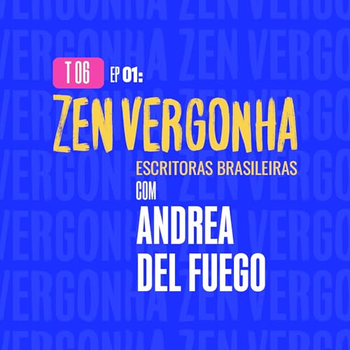 Escritoras Brasileiras | Epis&oacute;dio 1: Andrea Del Fuego