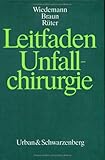 Leitfaden Unfallchirurgie - Manfred Wiedemann, Walter Braun, Axel Rüter 