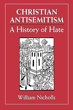 Christian Antisemitism: A History of Hate