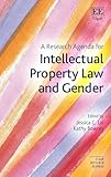 A Research Agenda for Intellectual Property Law and Gender (Elgar Research Agendas)