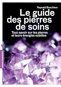 Book's Cover of Le guide des pierres de soins: Tout savoir sur les pierres et leurs énergies subtiles