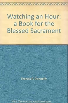 Hardcover Watching an Hour: a Book for the Blessed Sacrament Book