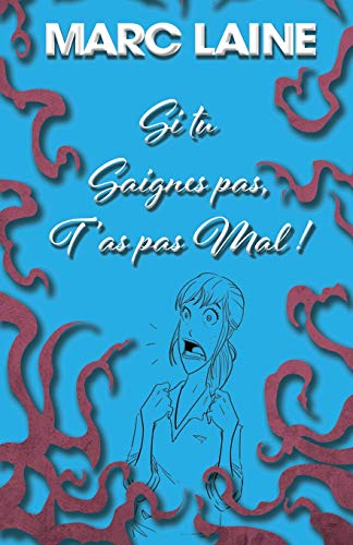 Télécharger Si tu saignes pas, t'as pas mal Livre eBook France