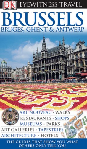 Buy DK Eyewitness Travel Guide: Brussels, Bruges, Ghent & Antwerp — BookShops.in