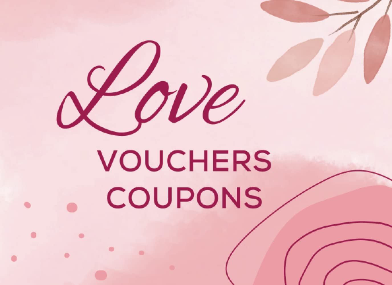 Love Vouchers Coupons: Love Voucher Coupons for Couples with Suggestions and Blank Love Coupons (Couples Books)