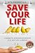 SAVE YOUR LIFE A GUIDE TO DETOXIFICATION FOR 21ST CENTURY ILLNESSES