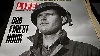 Our Finest Hour:Voices of the World War II Generation