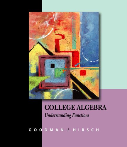 College Algebra: Understanding Functions: A Graphing Approach