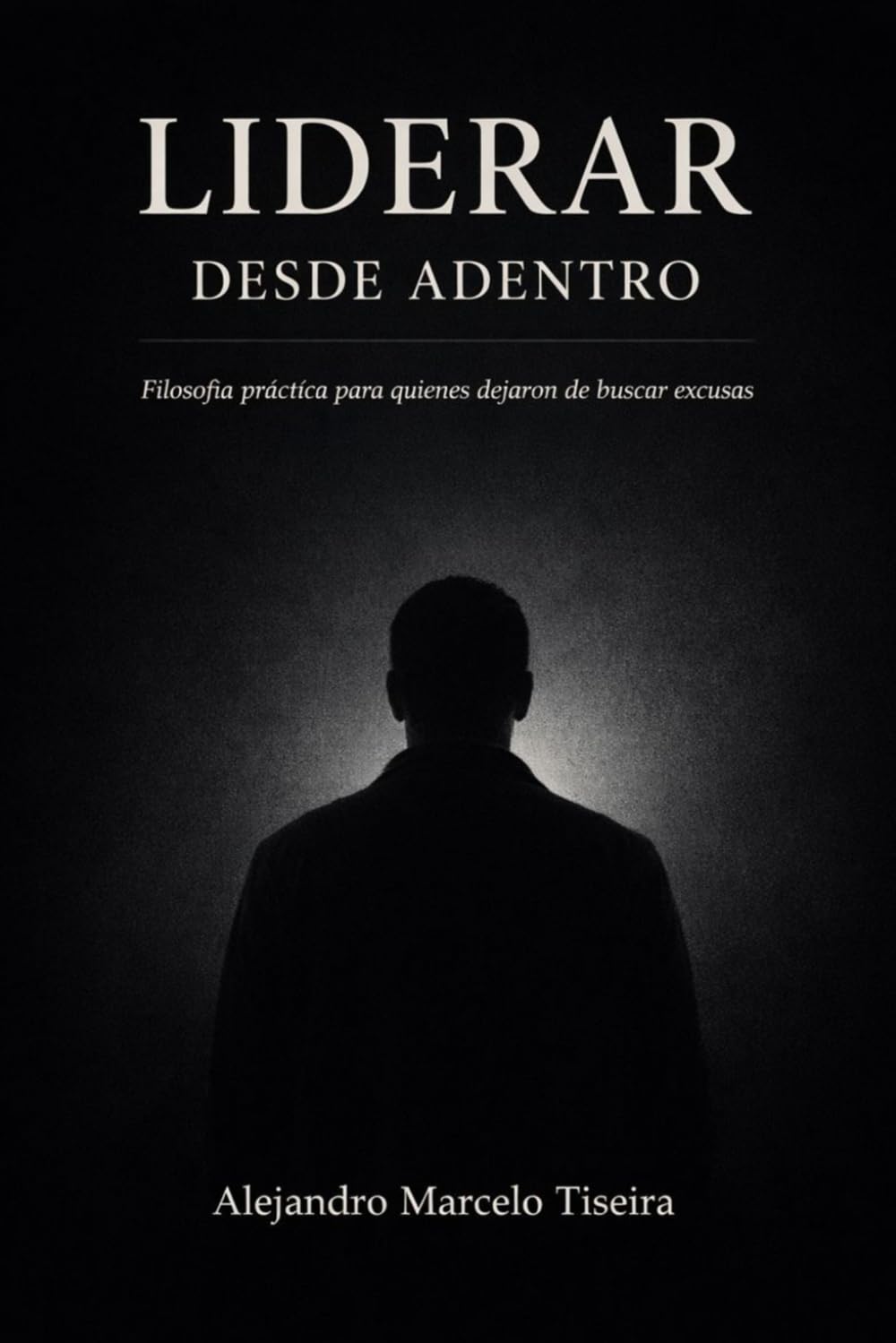 LIDERAR DESDE ADENTRO: Pensar cuando todo empuja a no hacerlo. Un eje en medio del ruido: 1 (Claridad)