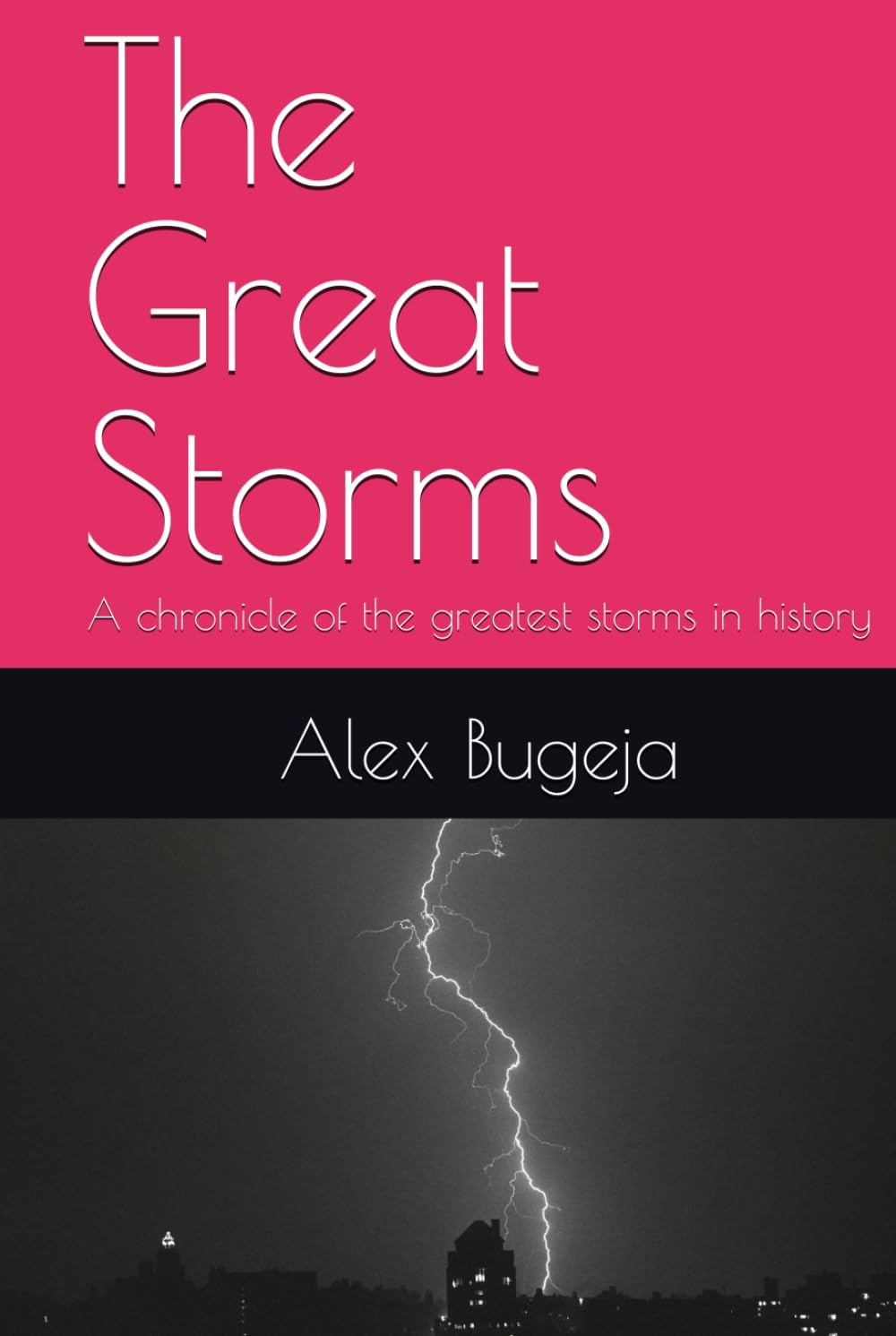 The Great Storms: A chronicle of the greatest storms in history
