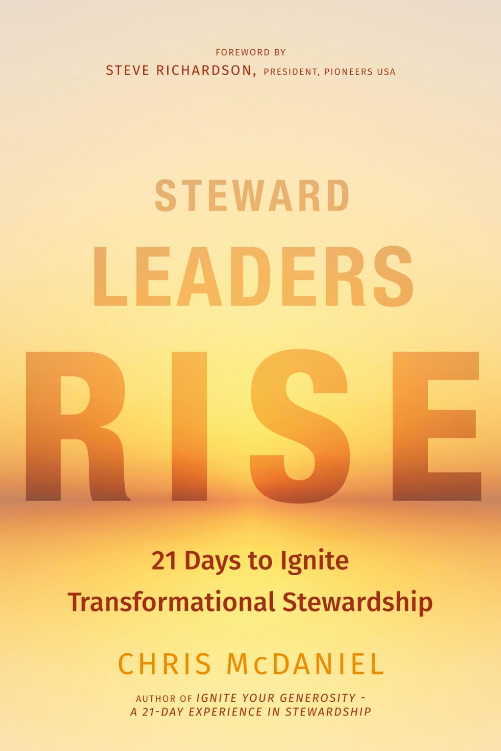 Steward Leaders Rise: 21 Days to Ignite Transformational Stewardship: A 21-Day Experience in Faithful Stewardship