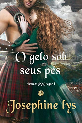 O gelo sob seus pés (Irmãos McGregor Livro 1)