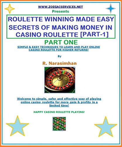 ROULETTE WINNING MADE EASY - PART 1. SECRETS OF WINNING CASINO ROULETTE ONLINE!: ROULETTE STRATEGIES TO PLAY AND WIN FOR HIGHER RETURNS! (English Edition)