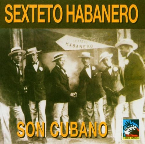 Son Cubano by Sexteto Habanero (2004-11-16)