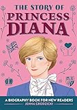  The Story of Princess Diana: A Biography Book for Young Readers (The Story Of: A Biography Series for New Readers)