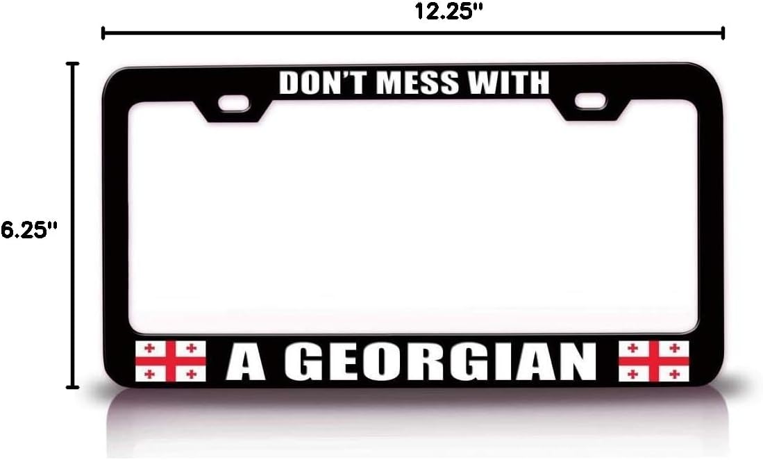Don't Mess with A Georgian Country Flag Metal Car SUV Truck License Plate Frame Bl k73