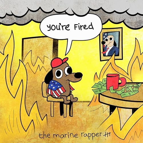 YOU'RE FIRED by The Marine Rapper on Amazon Music